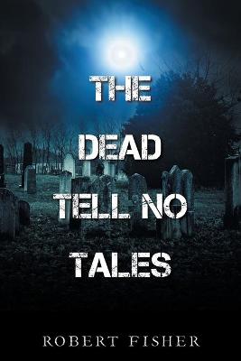 Book cover for The Dead Tell No Tales