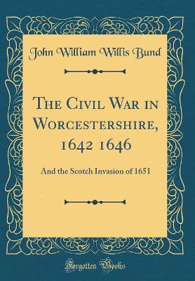 Book cover for The Civil War in Worcestershire, 1642 1646