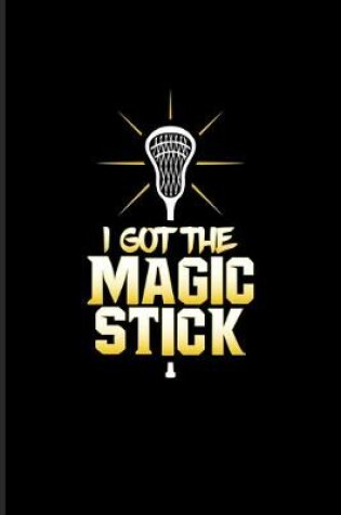 Cover of I Got The Magic Stick