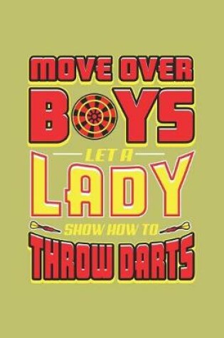 Cover of Move Over Boys Let A Lady show How To Throw Darts