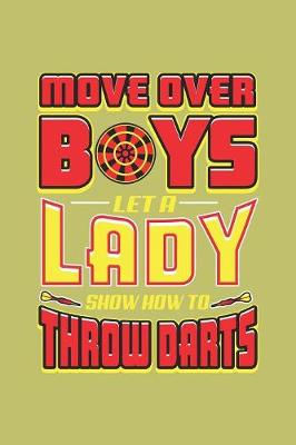 Book cover for Move Over Boys Let A Lady show How To Throw Darts