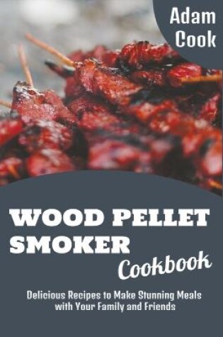 Cover of Wood Pellet Smoker Cookbook