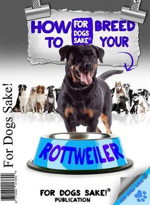 Book cover for How to Breed Your Rottweiler Responsibly