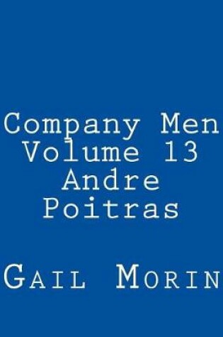 Cover of Company Men - Volume 13 - Andre Poitras