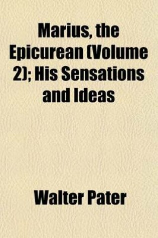 Cover of Marius, the Epicurean (Volume 2); His Sensations and Ideas