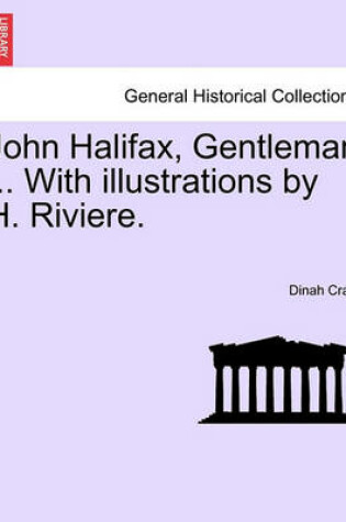 Cover of John Halifax, Gentleman ... with Illustrations by H. Riviere.