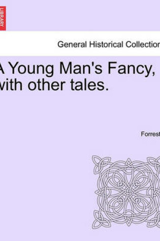 Cover of A Young Man's Fancy, with Other Tales.