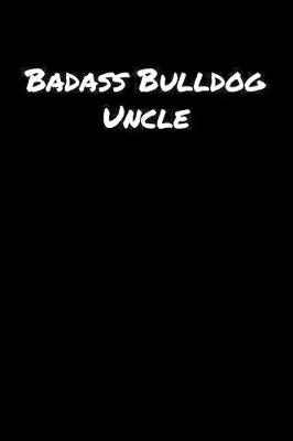 Book cover for Badass Bulldog Uncle