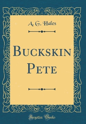 Book cover for Buckskin Pete (Classic Reprint)