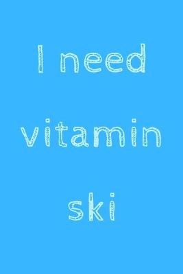 Book cover for I need vitamin ski