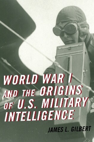 Cover of World War I and the Origins of U.S. Military Intelligence