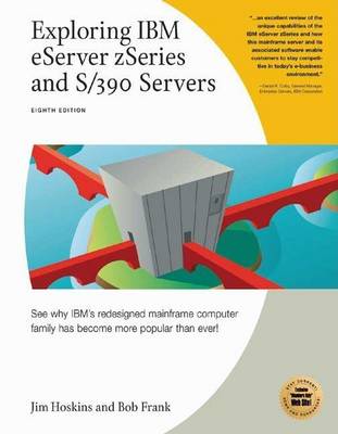 Book cover for Exploring IBM Eserver Zseries and S/390 Servers: See Why IBM's Most Powerful Computer Family Has Become More Popular Than Ever!