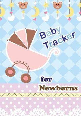 Cover of Baby Tracker for Newborns