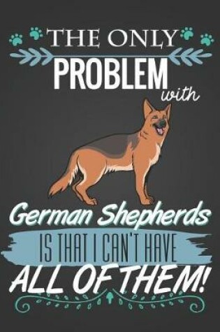 Cover of The Only Problem with German Shepherds