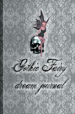 Cover of Gothic Fairy Dream Journal