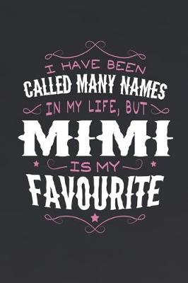 Book cover for I Have Been Called Many Names In My Life, But Mimi Is My Favorite