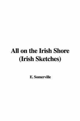 Book cover for All on the Irish Shore (Irish Sketches)