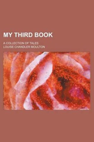 Cover of My Third Book; A Collection of Tales