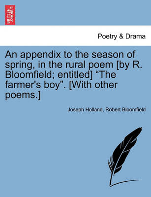 Book cover for An Appendix to the Season of Spring, in the Rural Poem [By R. Bloomfield; Entitled] "The Farmer's Boy." [With Other Poems.]