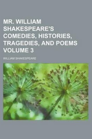 Cover of Mr. William Shakespeare's Comedies, Histories, Tragedies, and Poems Volume 3