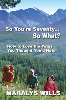 Book cover for So You're Seventy ... So What?