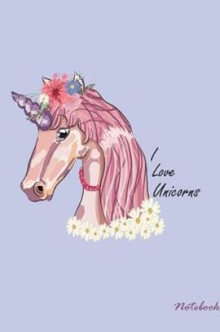 Cover of I love unicorns notebook