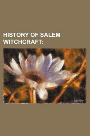 Cover of History of Salem Witchcraft;