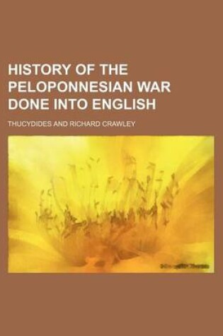 Cover of History of the Peloponnesian War Done Into English