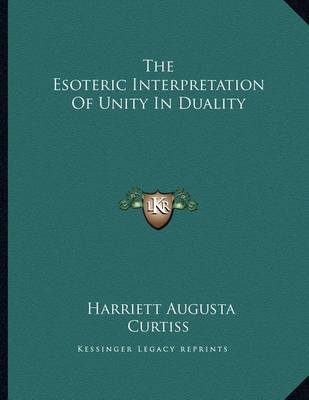 Book cover for The Esoteric Interpretation of Unity in Duality