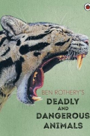 Cover of Ben Rothery's Deadly and Dangerous Animals