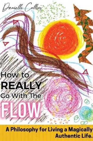 Cover of How To REALLY Go With The Flow