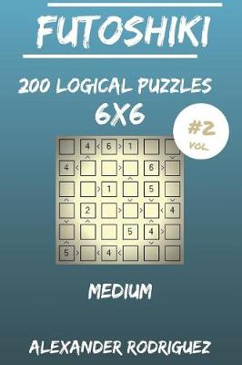 Cover of Futoshiki Puzzles 6x6 - Medium 200 vol. 2