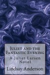 Book cover for Juliet and the Fantastic Evening