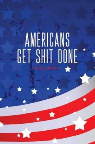 Cover of Americans Get Shit Done Daily Planner
