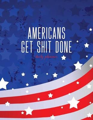 Book cover for Americans Get Shit Done Daily Planner