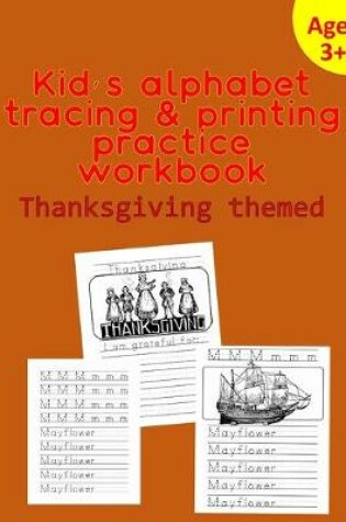 Cover of kid's alphabet tracing & printing practice workbook, Thanksgiving themed