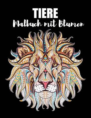 Book cover for Tiere Malbuch mit Blumen
