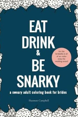 Cover of Eat, Drink, and Be Snarky