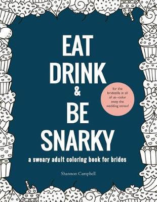 Cover of Eat, Drink, and Be Snarky