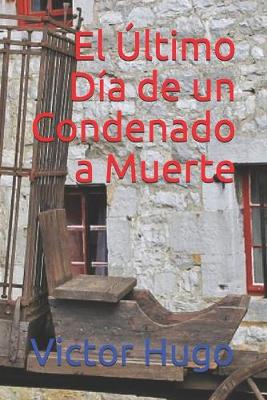Book cover for El Último Día de un Condenado a Muerte
