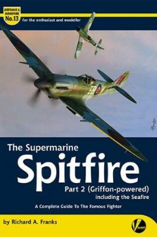 Cover of The Supermarine Spitfire Pt 2 Griffon -powered)