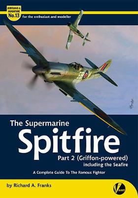 Cover of The Supermarine Spitfire Pt 2 Griffon -powered)