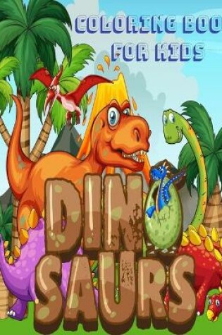 Cover of Dinosaurs Coloring Book for Kids