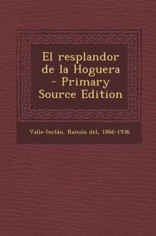 Cover of El resplandor de la Hoguera - Primary Source Edition