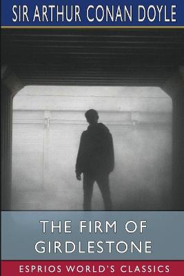 Book cover for The Firm of Girdlestone (Esprios Classics)