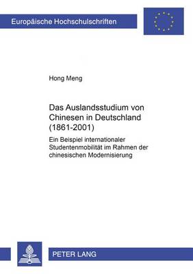 Cover of Das Auslandsstudium Von Chinesen in Deutschland (1861-2001)