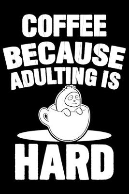 Book cover for Coffee Because Adulting Is Hard