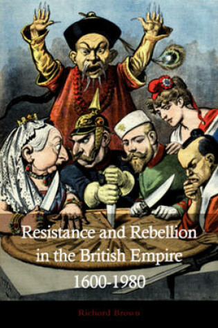 Cover of Resistance and Rebellion and in the British Empire 1600-1980