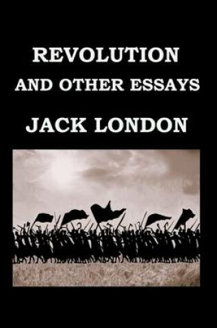 Cover of Revolution and Other Essays Jack London