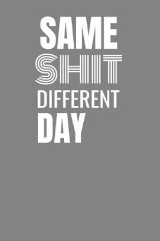 Cover of Same Shit Different Day